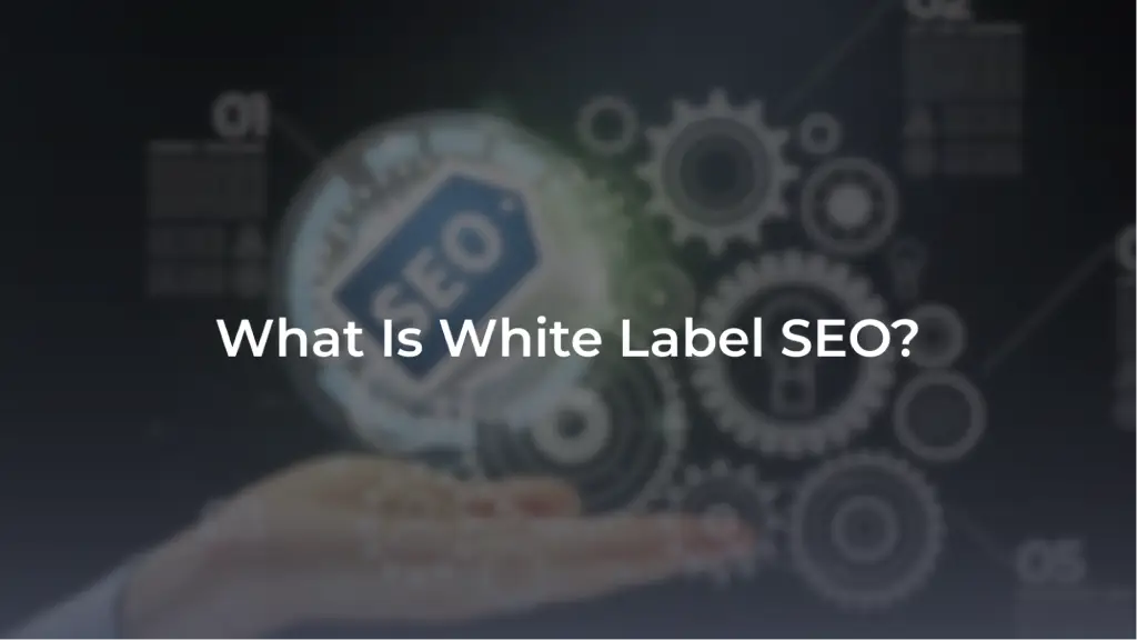 A promotional banner featuring a blurred background of a hand holding a digital graphic of gears and an SEO tag. Overlaid in bold white text is the question: "What Is White Label SEO?". 
