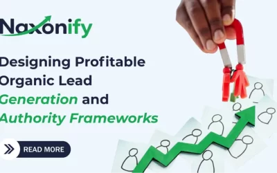 Designing Profitable Organic Lead Generation and Authority Frameworks