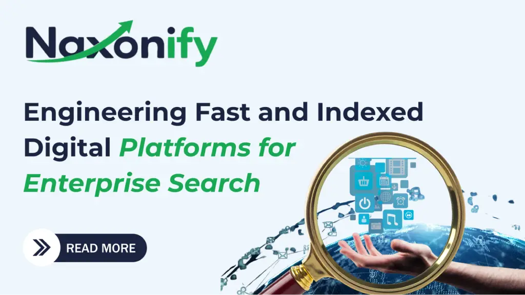 Promotional banner for Naxonify with the headline "Engineering Fast and Indexed Digital Platforms for Enterprise Search." A magnifying glass focuses on digital app icons above a hand and a stylized globe graphic next to a "Read More" button.