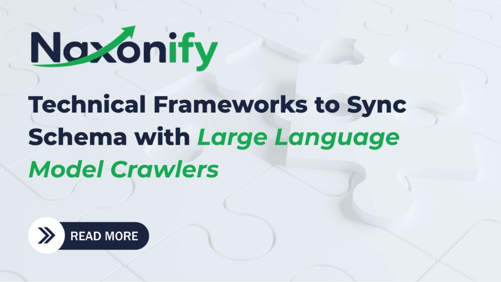 Naxonify banner with a white jigsaw puzzle background. Text reads: 'Technical Frameworks to Sync Schema with Large Language Model Crawlers,' featuring a 'Read More' button at the bottom left.